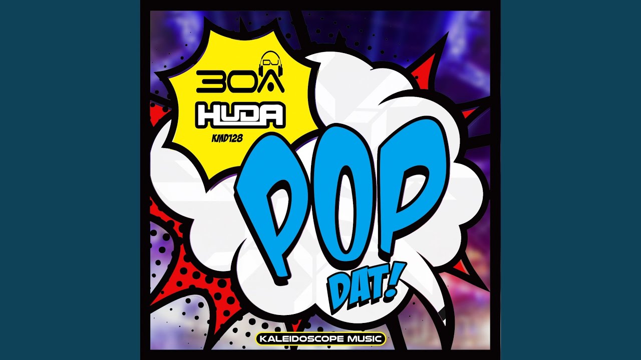 POP DAT!