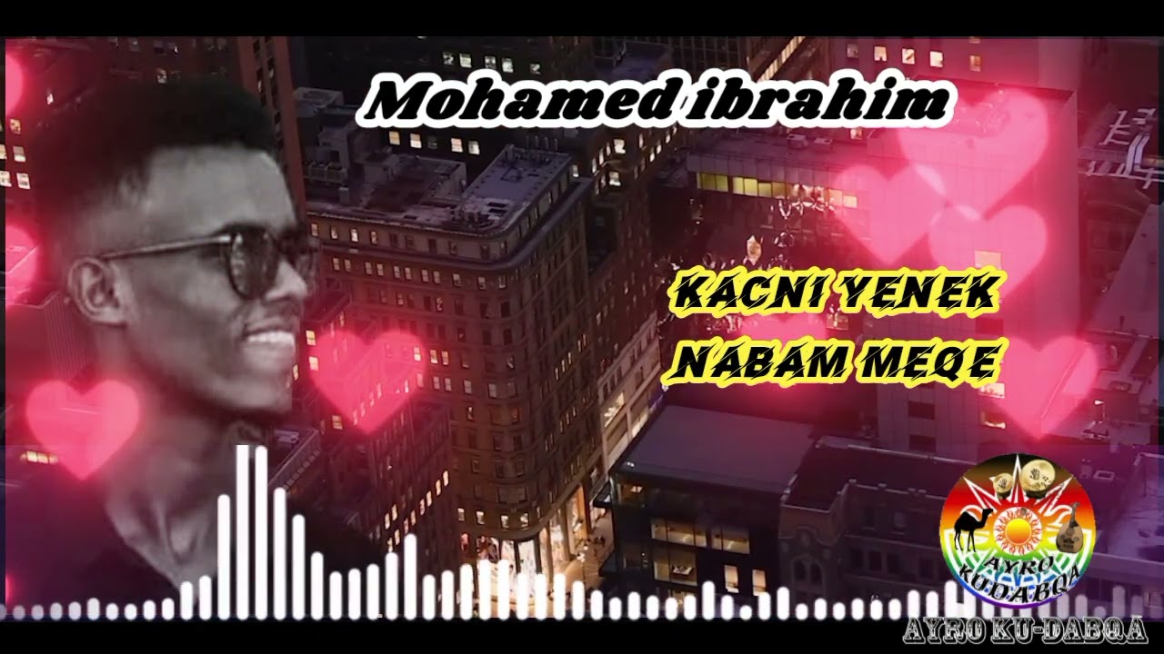 New Afar Music MOHAMED IBRAHIM /Kacni Yenek Nabam Meqe /#djibouti #somaliland #artist #djib_talent