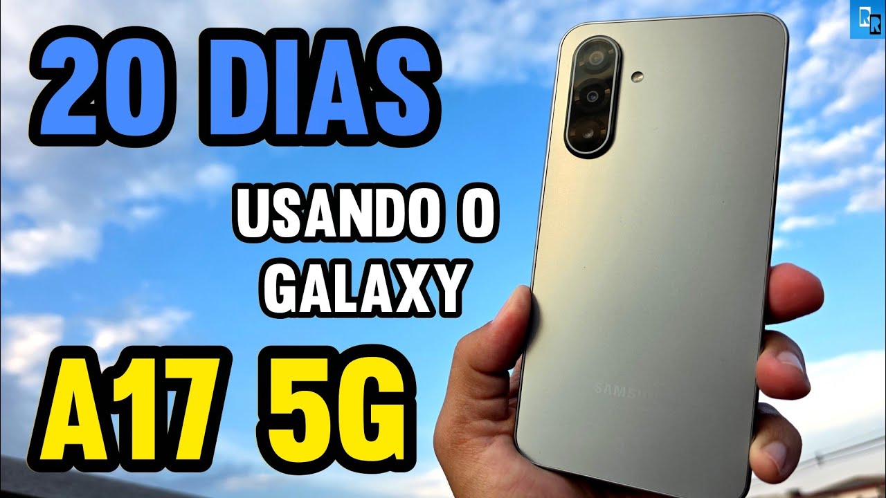 20 DIAS usando o GALAXY A17 5G | Fácil ENTENDER porque são os MAIS VENDIDOS