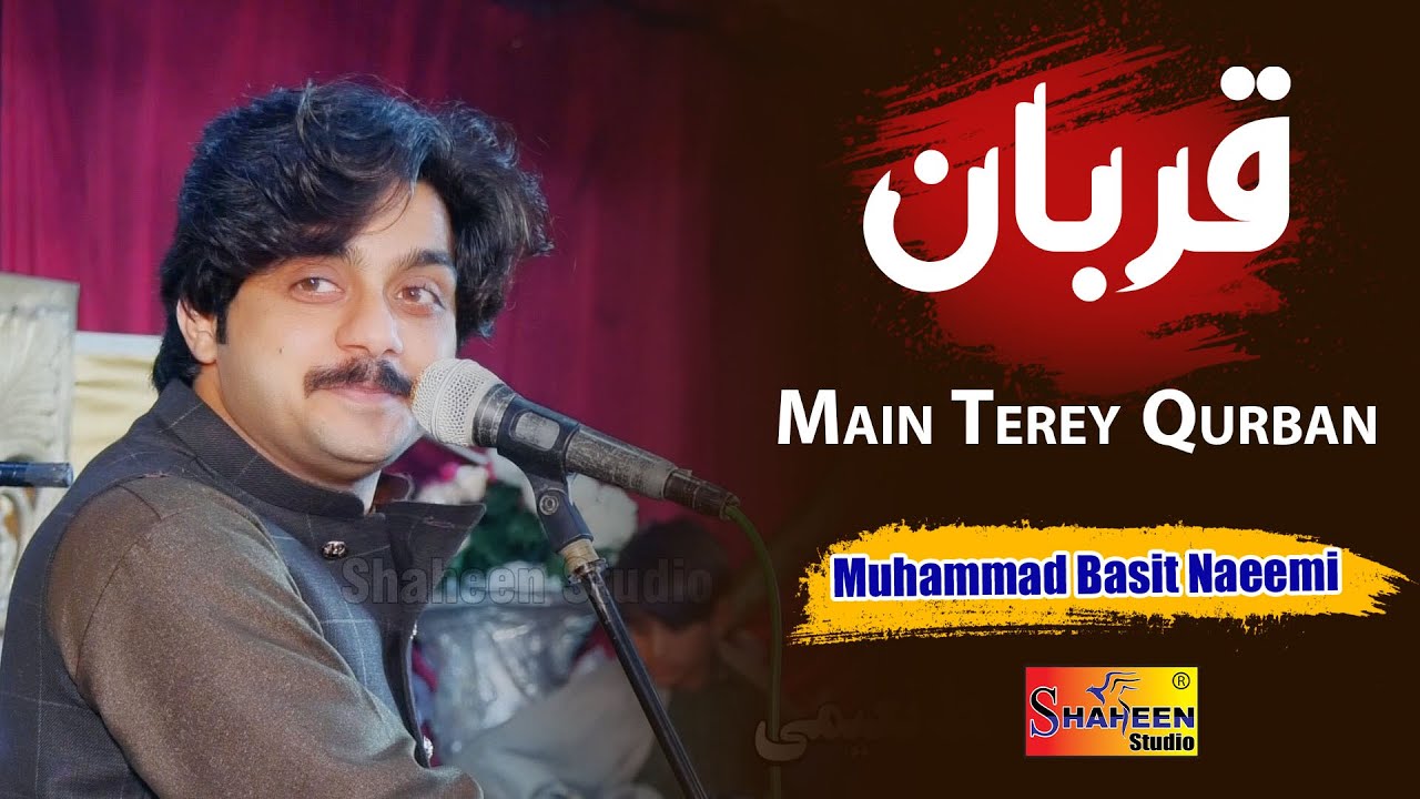 Main Tere Qurban | Basit Naeemi | Super Hit Song Shaheen Studio 2025