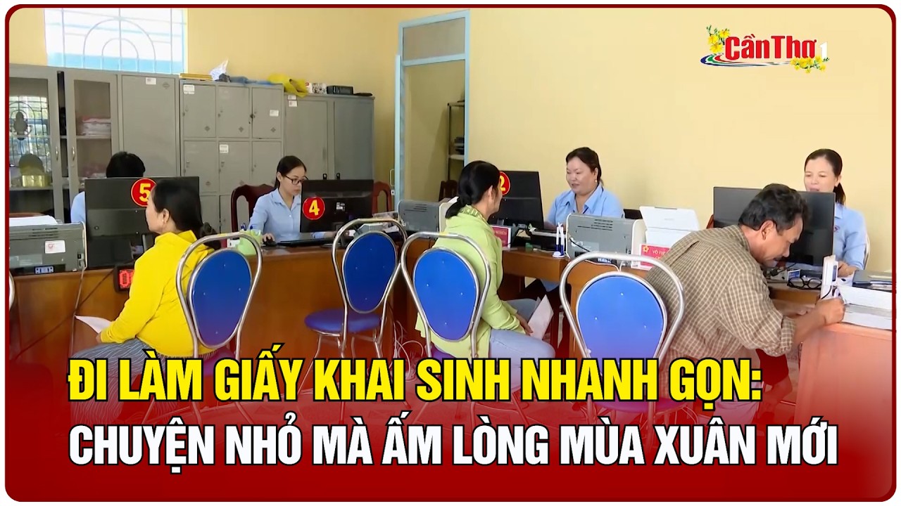 Đi làm giấy khai sinh nhanh gọn: chuyện nhỏ mà ấm lòng mùa Xuân mới | CT-TDT