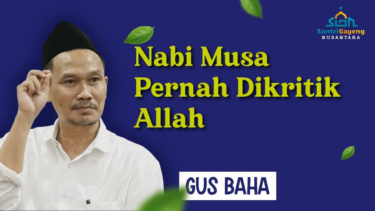 Gus Baha: Nabi Musa Pernah Dikritik Allah
