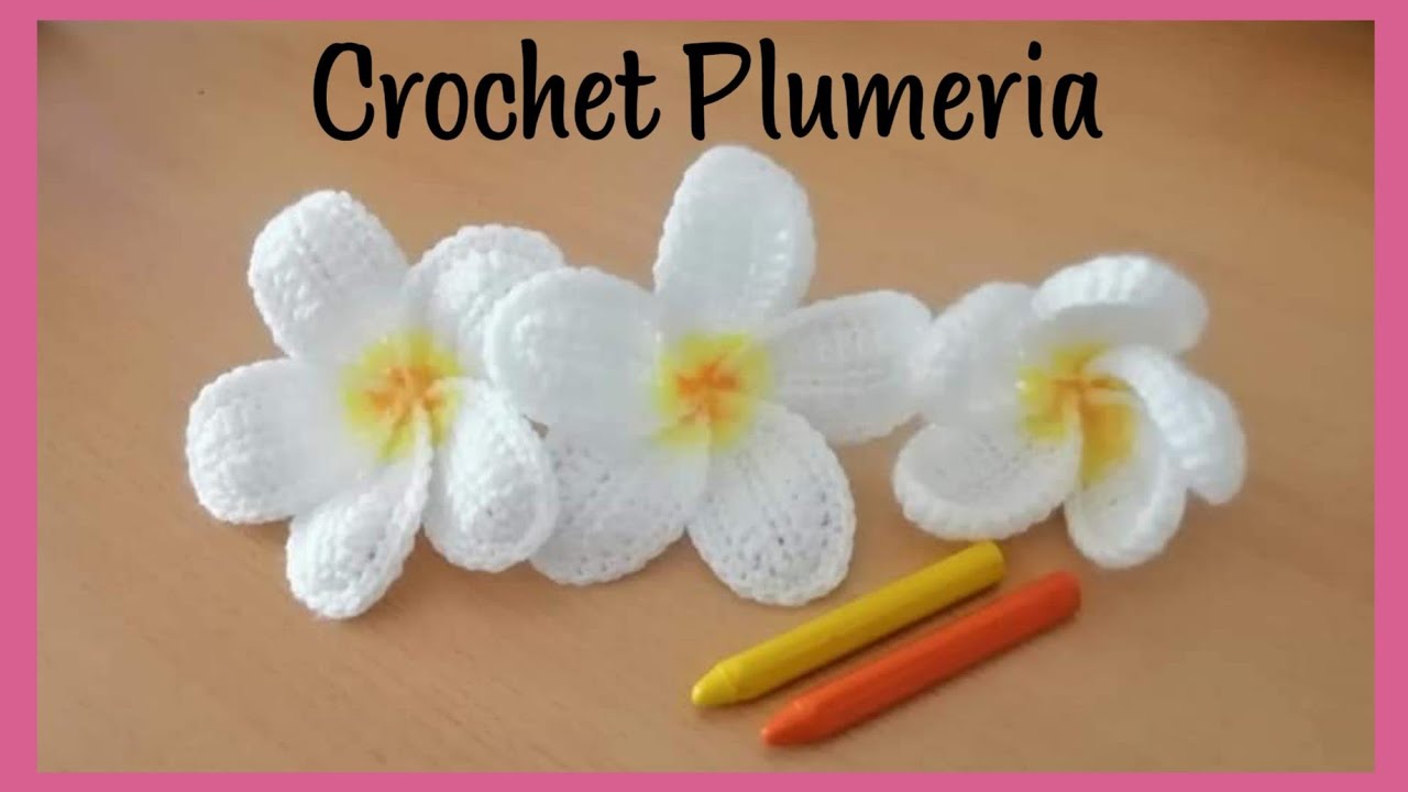 Crochet Plumeria flowers using Crayons (Kalachuchi)