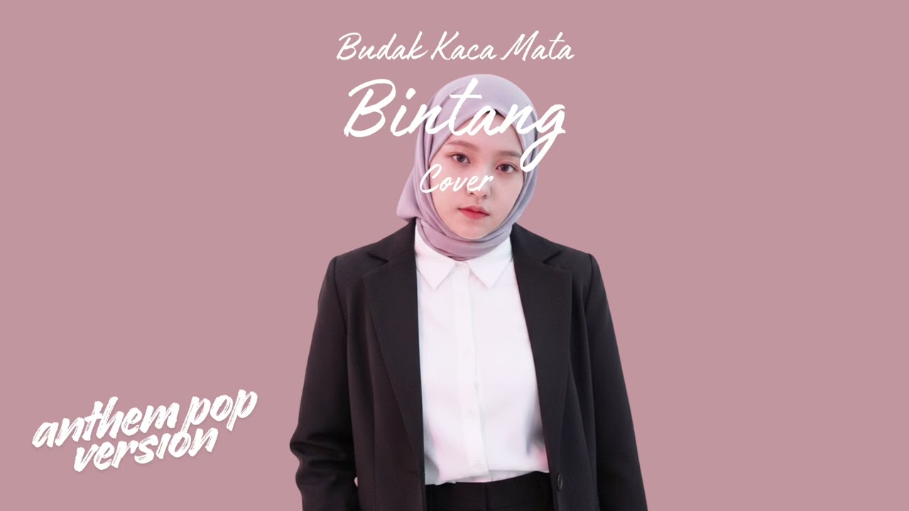 Bintang • Budak Kaca Mata (Cover) • Anthem Pop Version