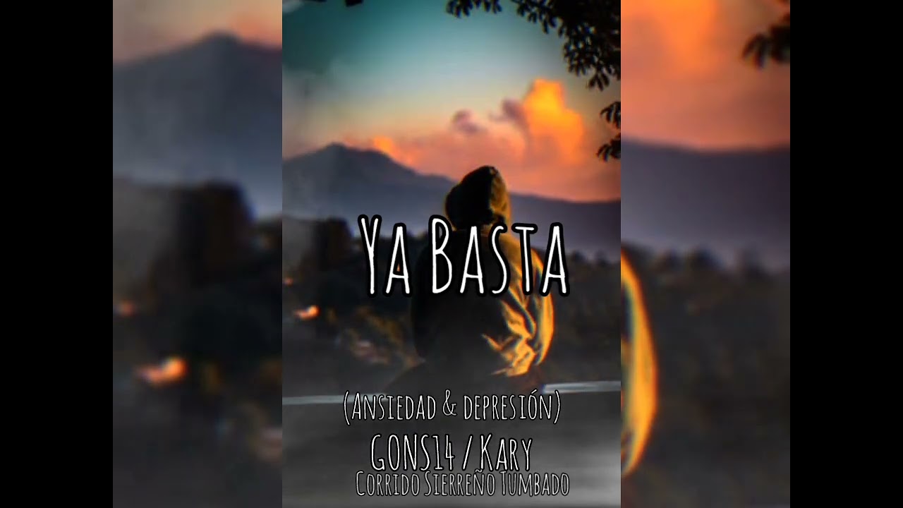 Ya Basta🥺 GONS 14 🫡 Ft Kary _Música Sad Corrido Sierreño Tumbado 💥 Musica 2025