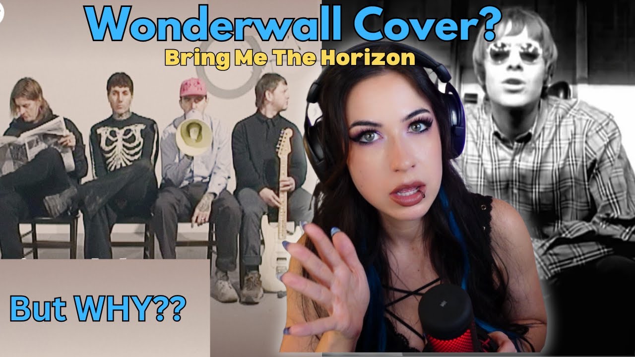 ANOTHER Wonderwall Cover? Bring Me The Horizon - REACTION