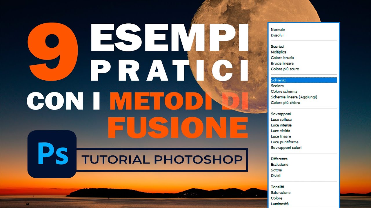 METODI di FUSIONE con PHOTOSHOP: Cosa sono in teoria ed in pratica con 9 esempi differenti