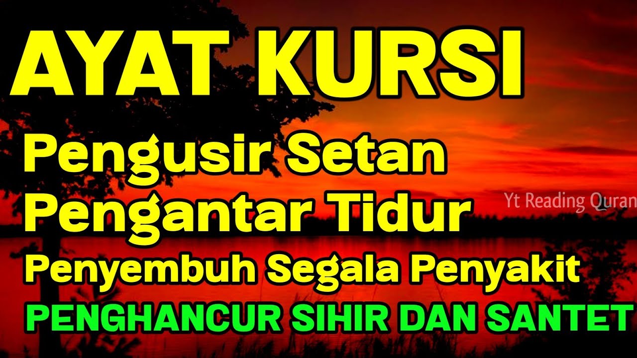 Ayat Kursi Pengantar Tidur 💯 Ayat Kursi Pengusir Setan, Ayat Kursi Ampuh Penghancur Jin & Setan 