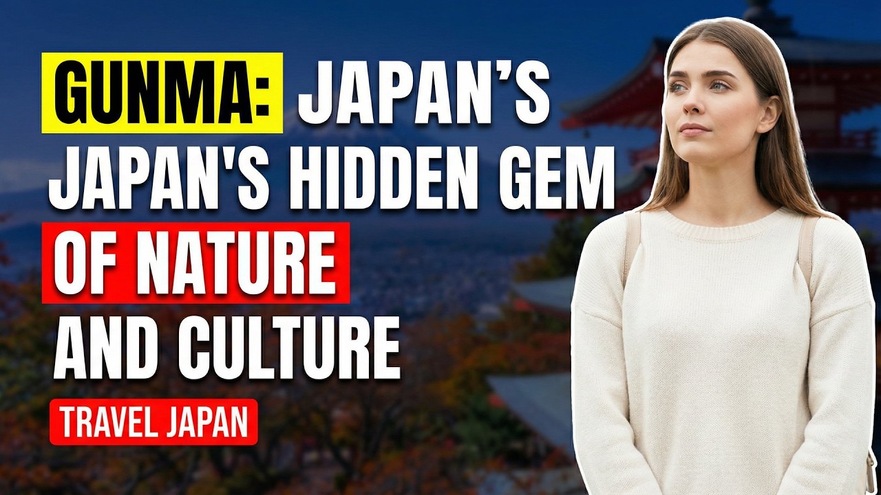 Gunma: Japan's Hidden Gem of Nature and Culture