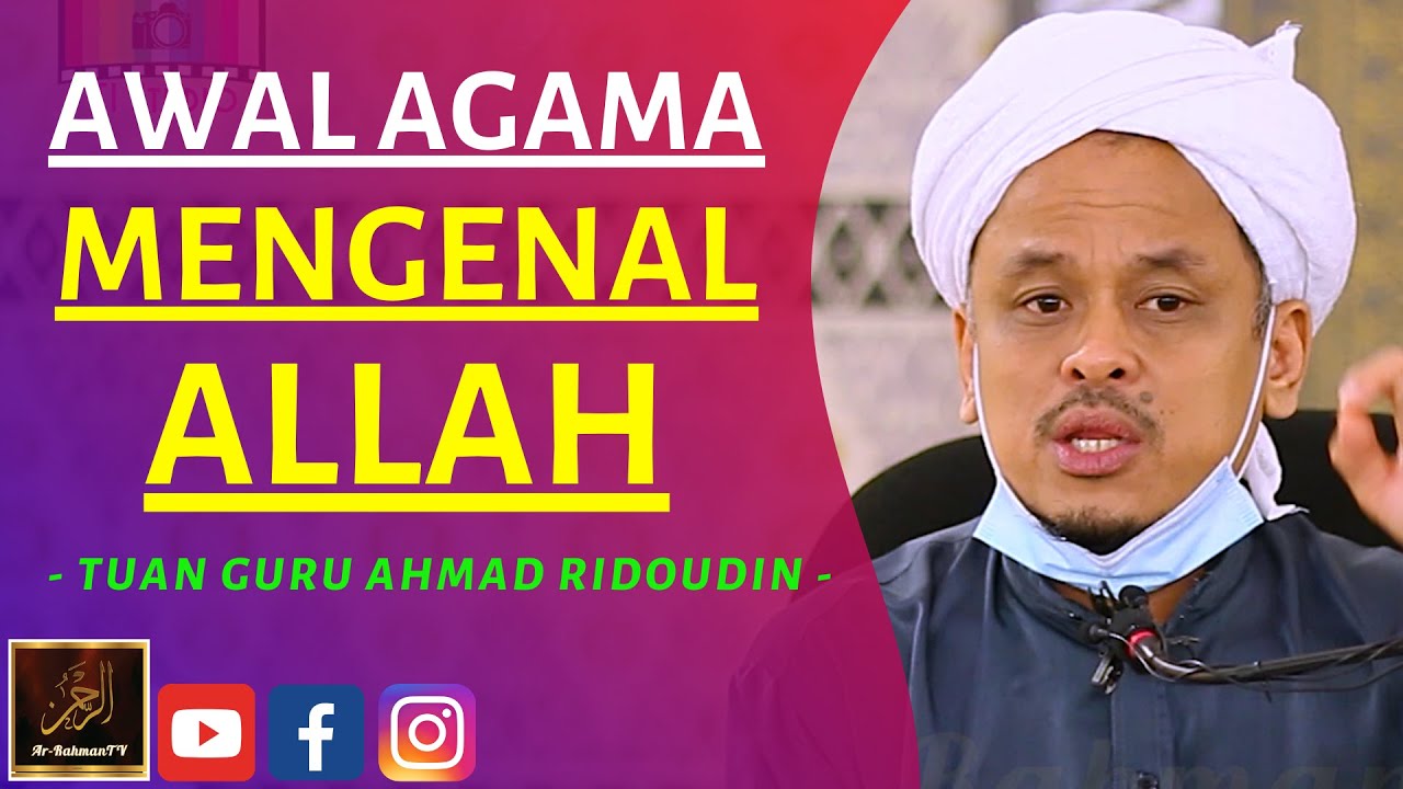 Tuan Guru Ahmad Ridoudin - AWAL AGAMA MENGENAL ALLAH