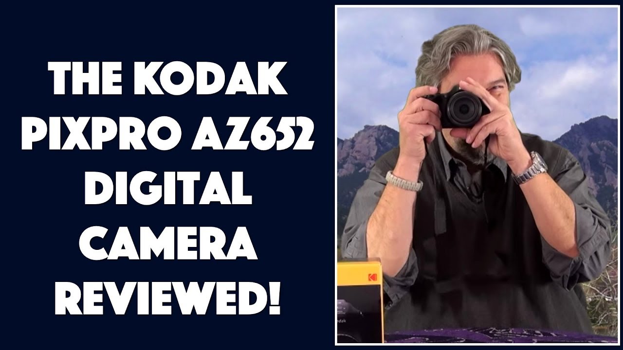 The Kodak Pixpro AZ652 Digital Camera: REVIEWED