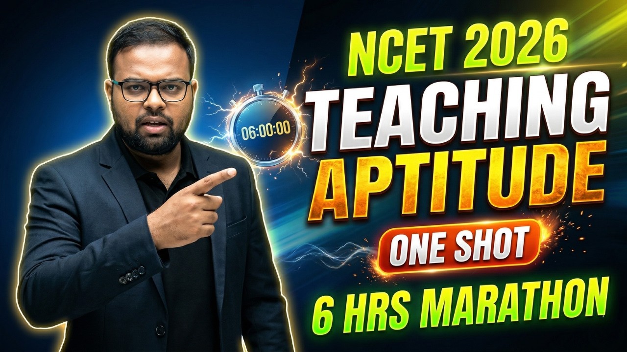 NCET 2026 Teaching Aptitude || One Shot Marathon 🔥 6 Hours Complete Strategy