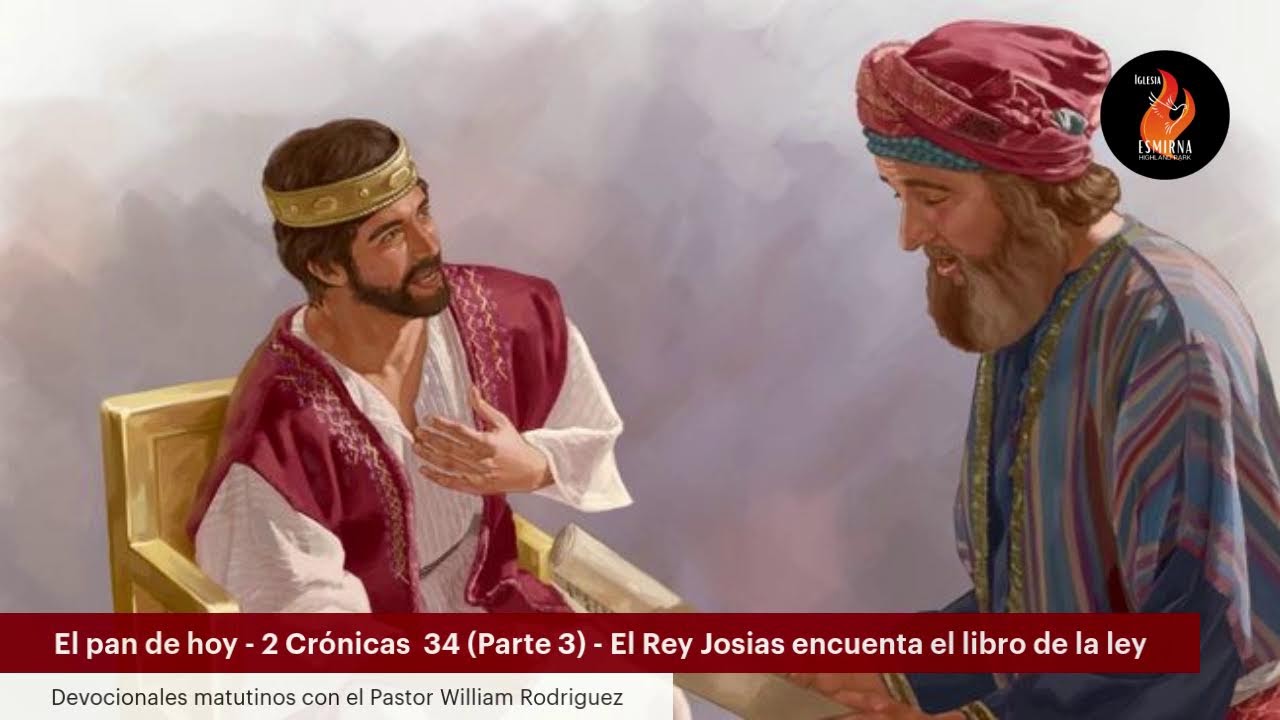 El pan de hoy - 2 Crónicas  34 (Parte 3) - El Rey Josias encuenta el libro de la ley
