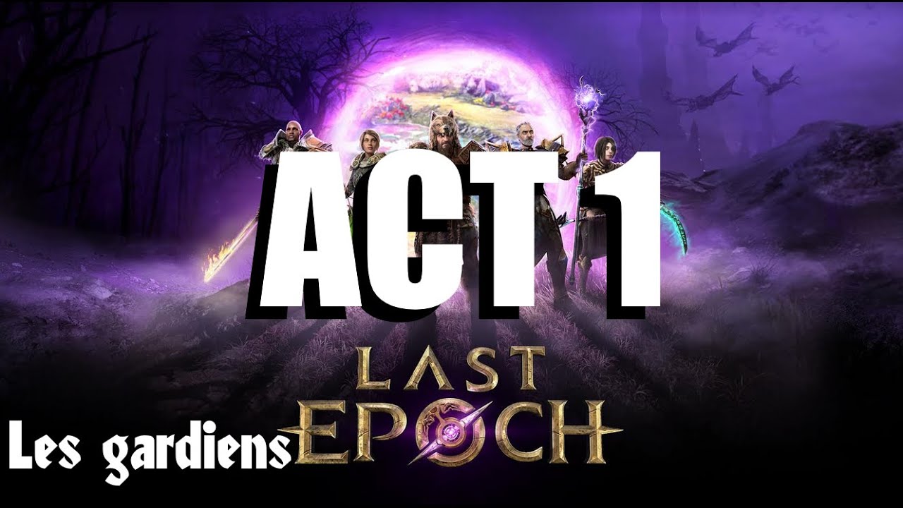 02 Last Epoch ChronoGuide Act1 Les gardiens
