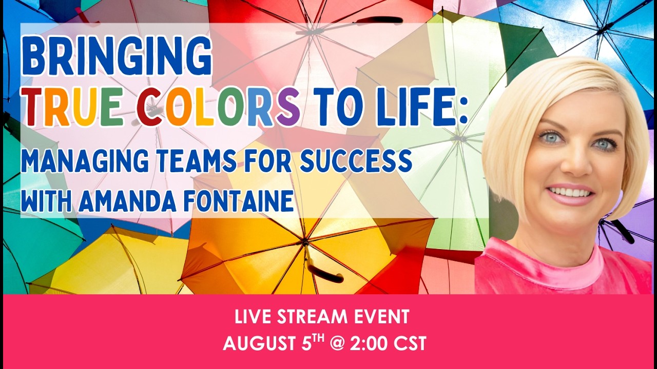 Bringing True Colors to Life: Managing Teams for Success
