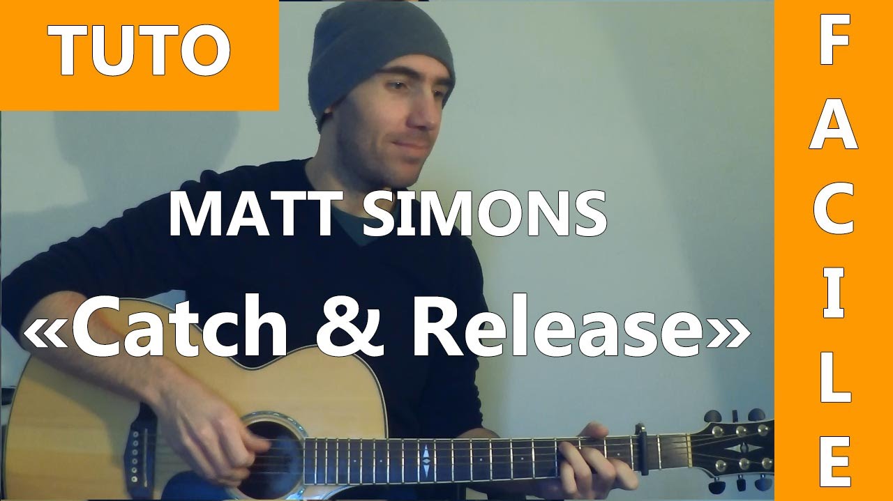 Catch & Release - Matt Simons - Tab & Tuto Guitare