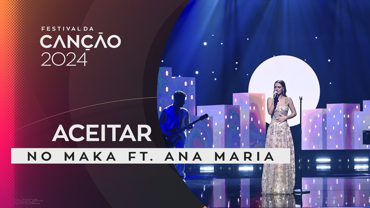 No Maka FT. Ana Maria &ndash; Aceitar | Final | Festival da Can&ccedil;&atilde;o 2024