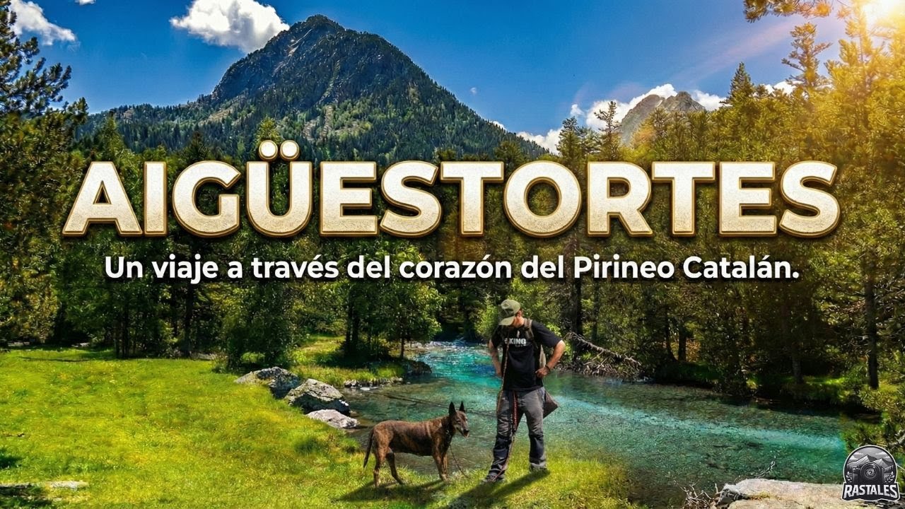 DOCUMENTAL AIG&Uuml;ESTORTES | Un Viaje a trav&eacute;s del Coraz&oacute;n del Pirineo Catal&aacute;n