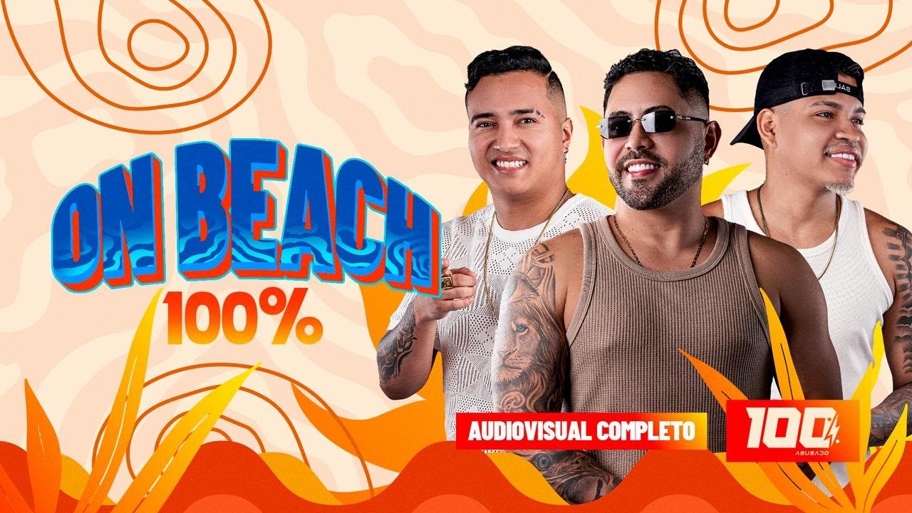 100% ON BEACH | 100% ABUSADO (Audiovisual Completo)