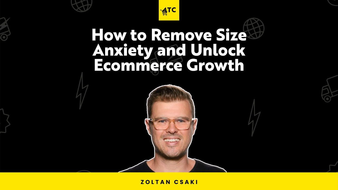 How to Remove Size Anxiety and Unlock Ecommerce Growth #590