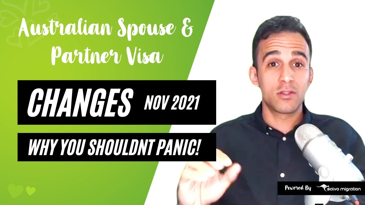 Australian Spouse & Partner Visa Changes (November 2021) Why You Shouldnt Panic! 😲