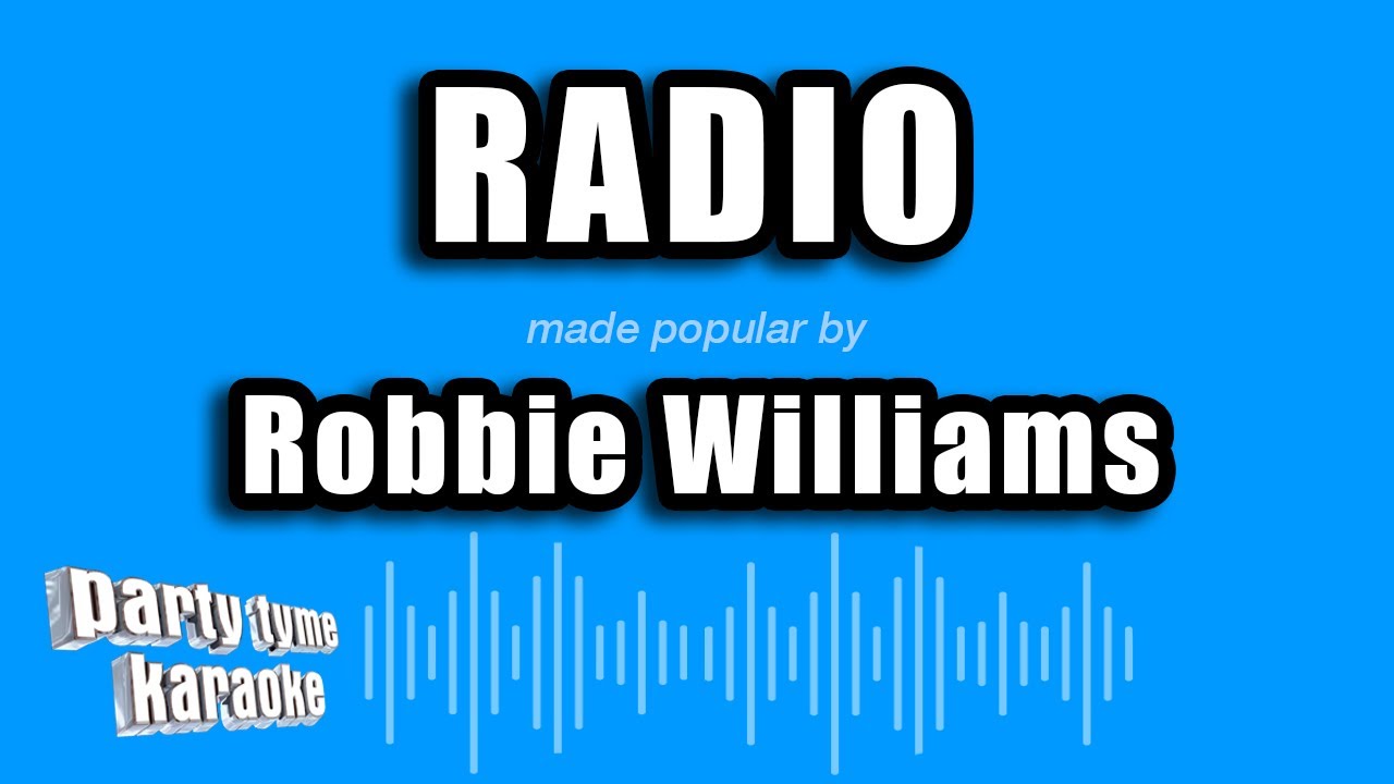 Robbie Williams - Radio (Karaoke Version)