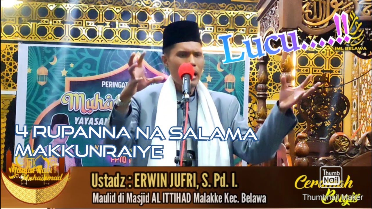 CERAMAH BUGIS || ERWIN JUFRI , S. Pd. I. || 4 RUPANNA PASSALAMA'I MAKKUNRAIYE ||