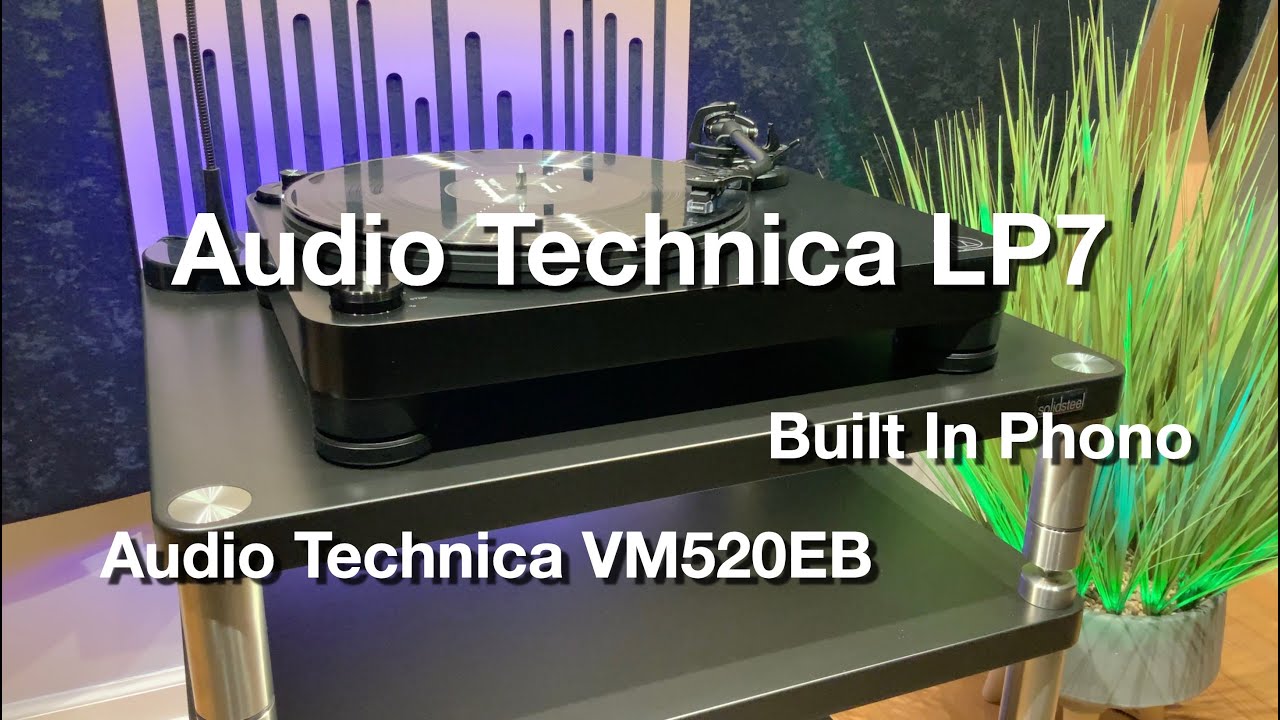 Audio Technica LP7 | Audio Technica VM520EB | Built In Phono