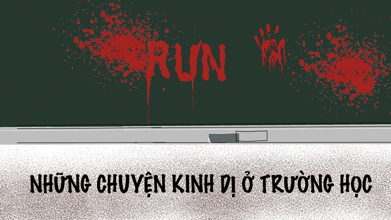 NHỮNG CÂU CHUYỆN KINH DỊ TRƯỜNG HỌC | Tập đặc biệt tổng hợp