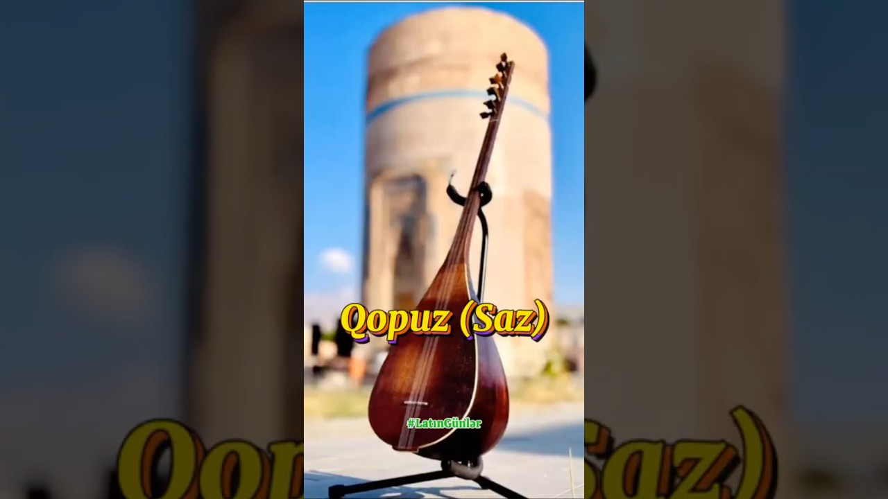 Sazlarımız: Qopuz (Saz, Bağlama)