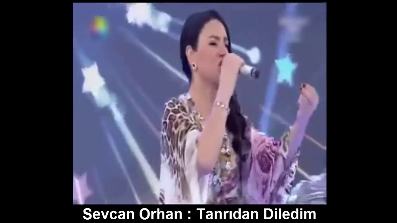 SEVCAN ORHAN : TANRIDAN DİLEDİM