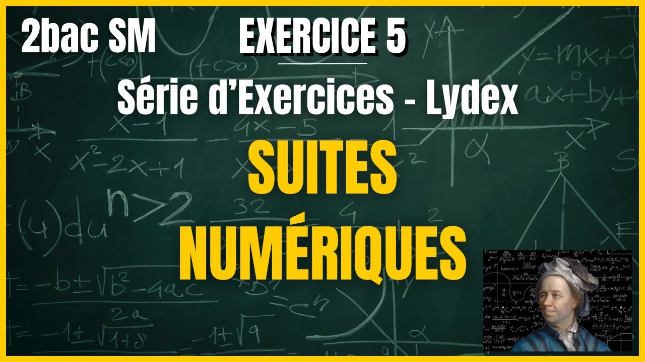 Suites Numériques - Exercices du Lydex - Exercice 5
