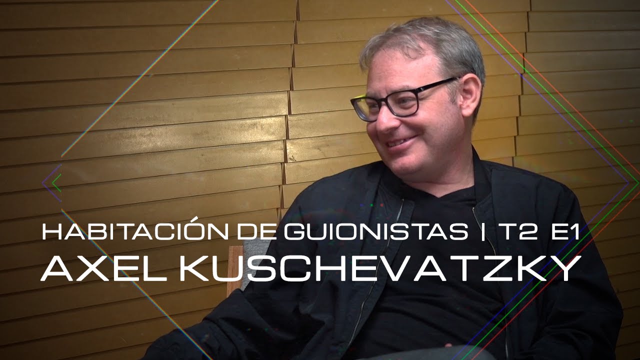 Habitación de Guionistas | T2 E1: Axel Kuschevatzky