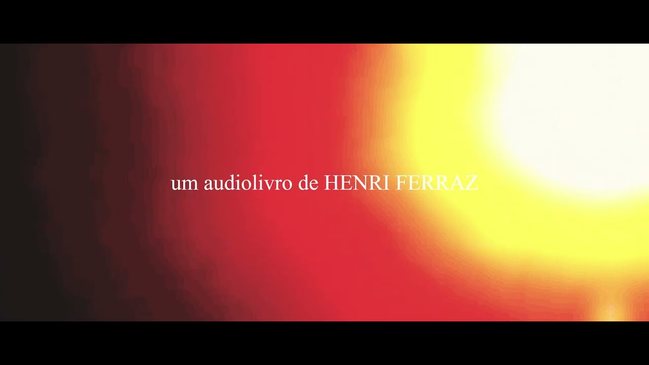 Poemas-In&eacute;ditos (AUDIOLIVRO - PARTE 1) - Henri Ferraz