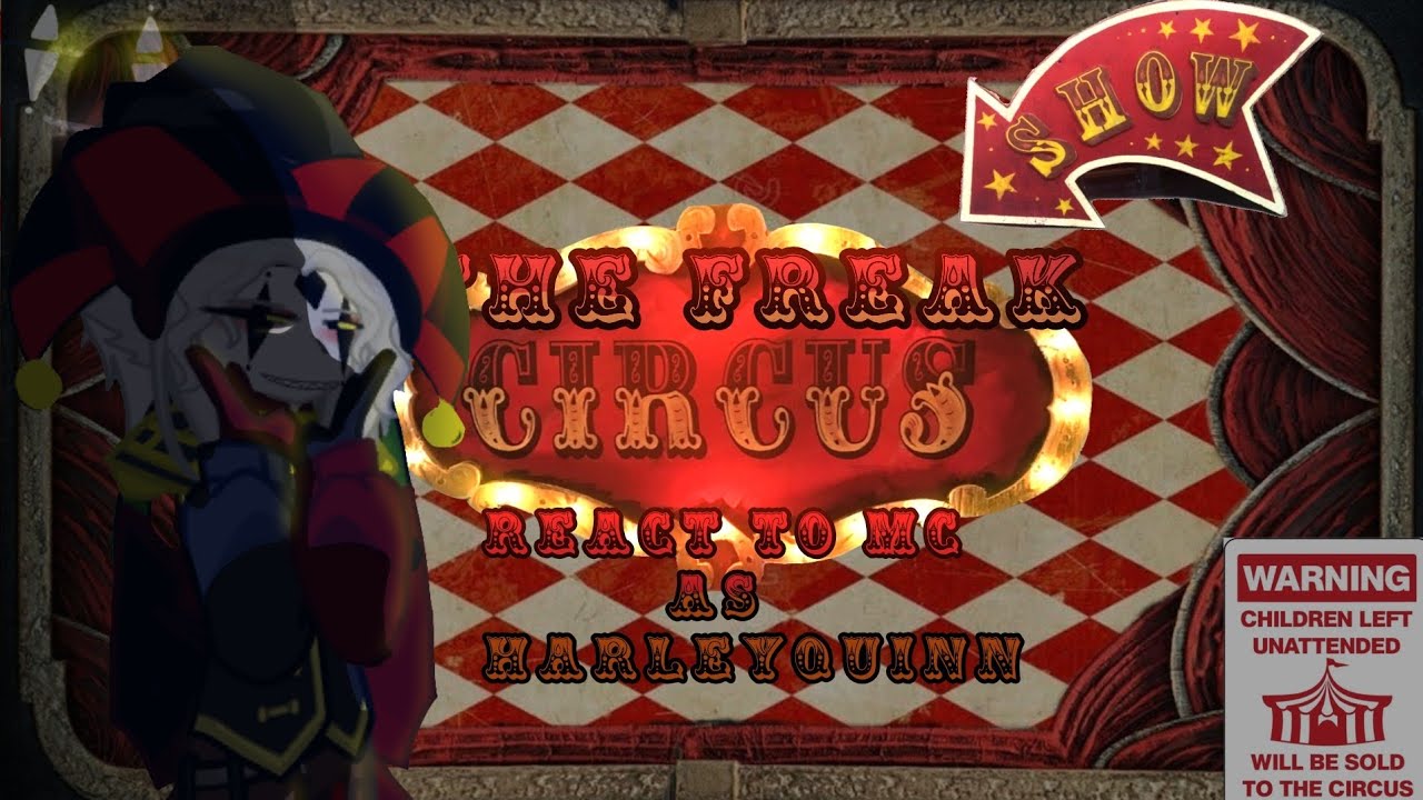 ★THE FREAK CIRCUS REACT TO MC! AS HARLEYQUINN★1/?★MADE BY MIDNIGHT★DC★TFC★