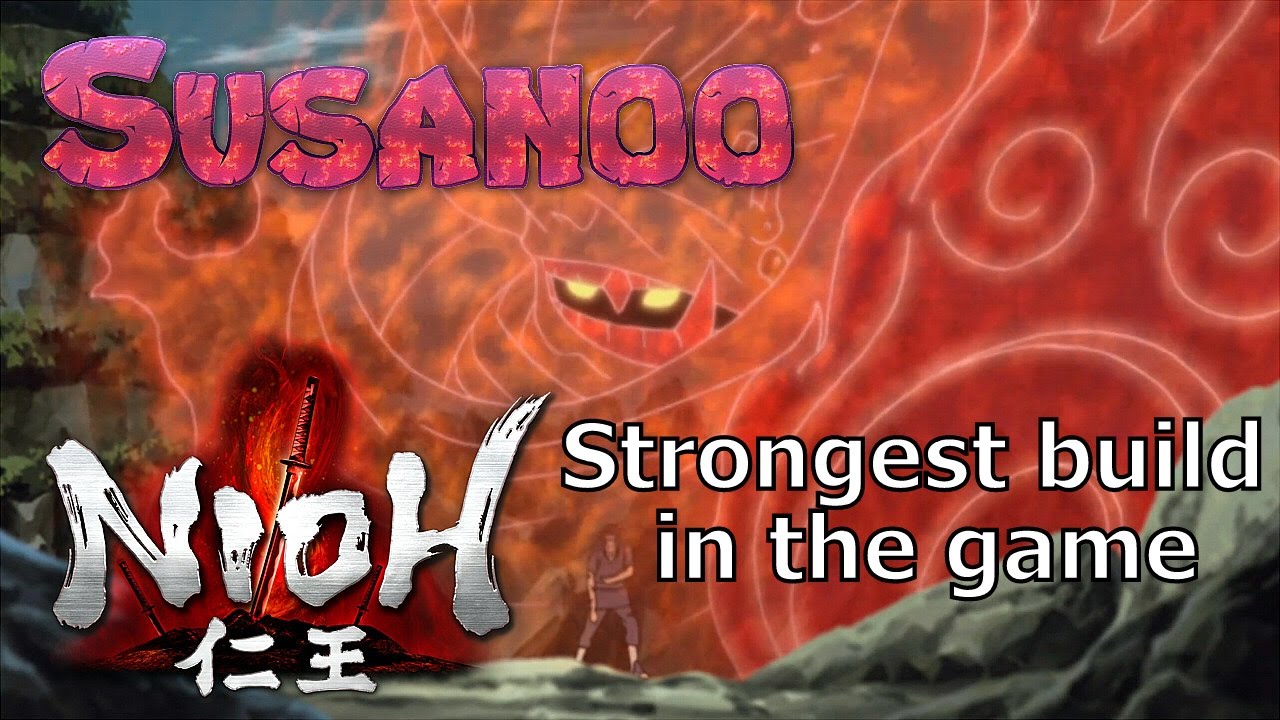 Nioh - Susanoo (The STRONGEST build in the game) [Nerfed]