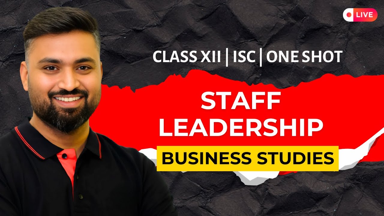Staff Leadership | CH-9 | BUSINESS STUDIES | CLASS-12 | ISC| Shubham Jagdish