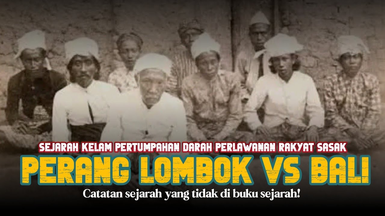 Sejarah Perang Lombok: Perlawanan Tokoh Islam Sasak Melawan Kerajaan Mataram Bali di Lombok