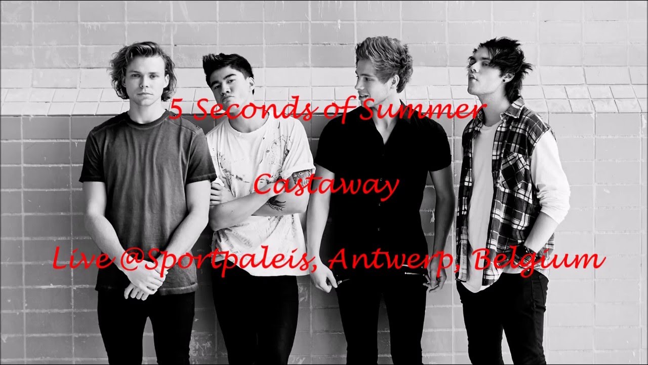 5 Seconds of Summer - Castaway (Audio only) (Live @Sportpaleis, Antwerp, Belgium)