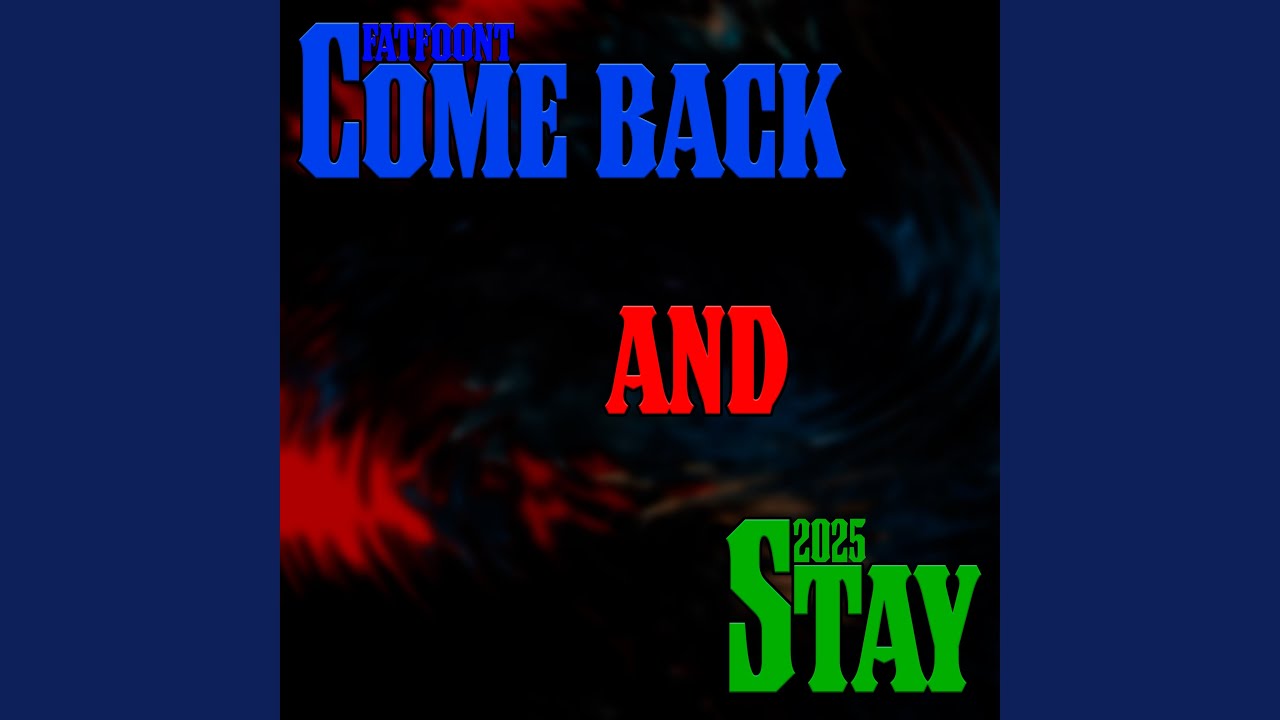 Come Back and Stay