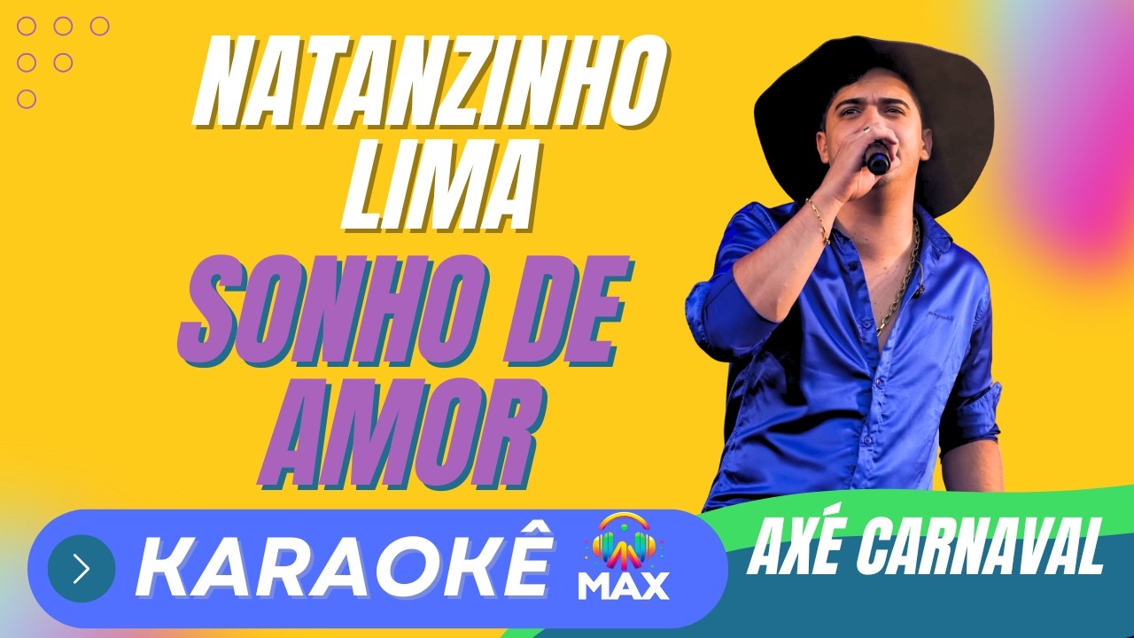 PLAYBACK NATANZINHO LIMA - SONHO DE AMOR | AXÉ CARNAVAL | KARAOKÊ COM LETRA