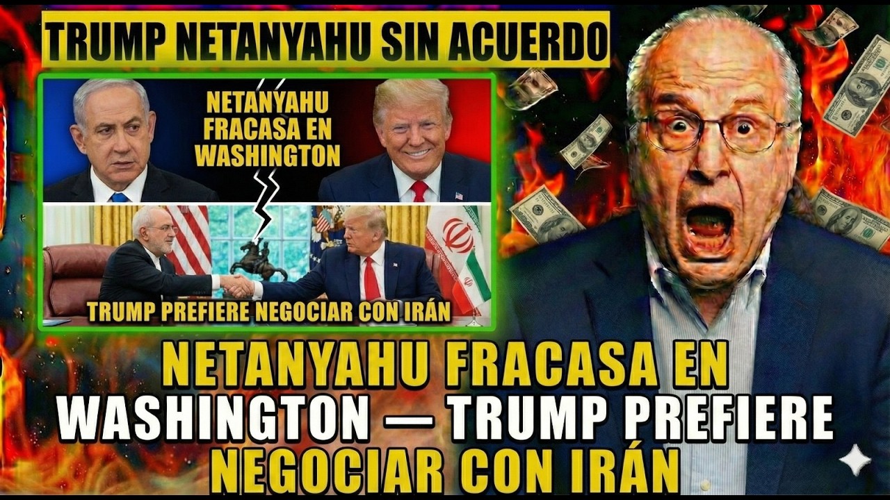 Netanyahu FRACASA en Washington — Trump Prefiere NEGOCIAR con Irán