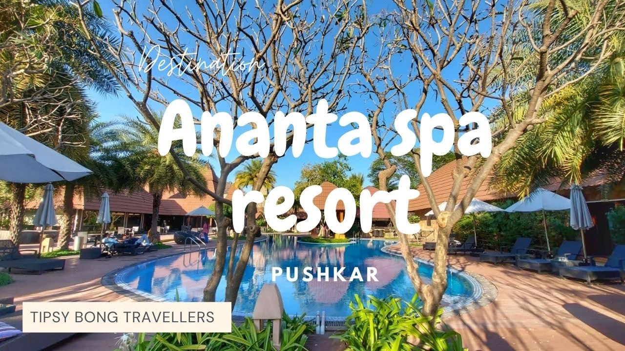 ANANTA SPA & RESORT | PUSHKAR | BEST RESORT IN PUSHKAR | LUXURY STAY