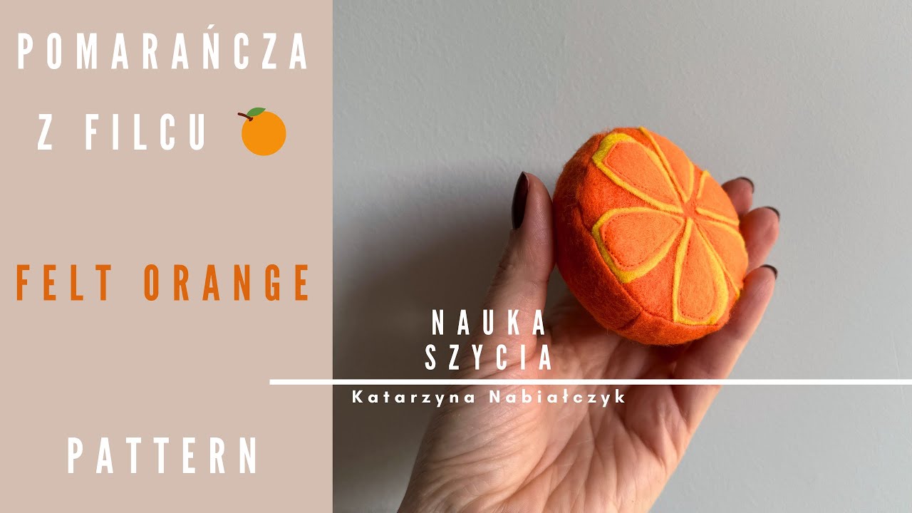 How to Sew a Felt  Orange | Szycie pomarańczy z filcu | Tutorial | Pattern