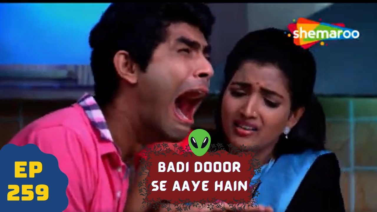 बड़ी दूर से आये है - 5 एलियंस की कहानी | Comedy. Drama Series | Badi Door Se Aaye Hain - Episode 259
