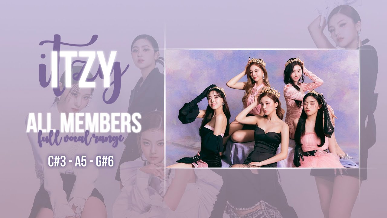 있지 음역대 ITZY All Members Full Vocal Range & Support Annalysis 『 C#3-A5-G#6 』