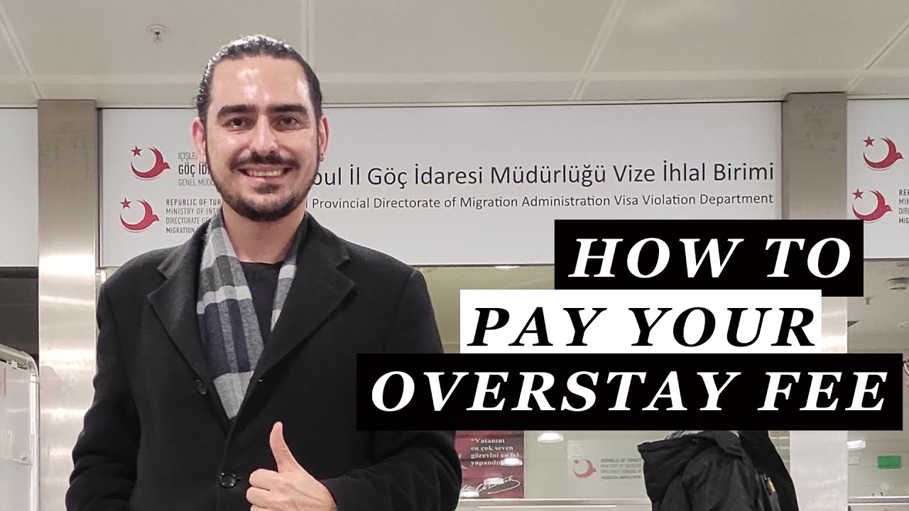 How to Pay Visa Overstay Fee in Turkey Airport | Turkish Visa Overstay Fine, Entry Ban, Deport Rules