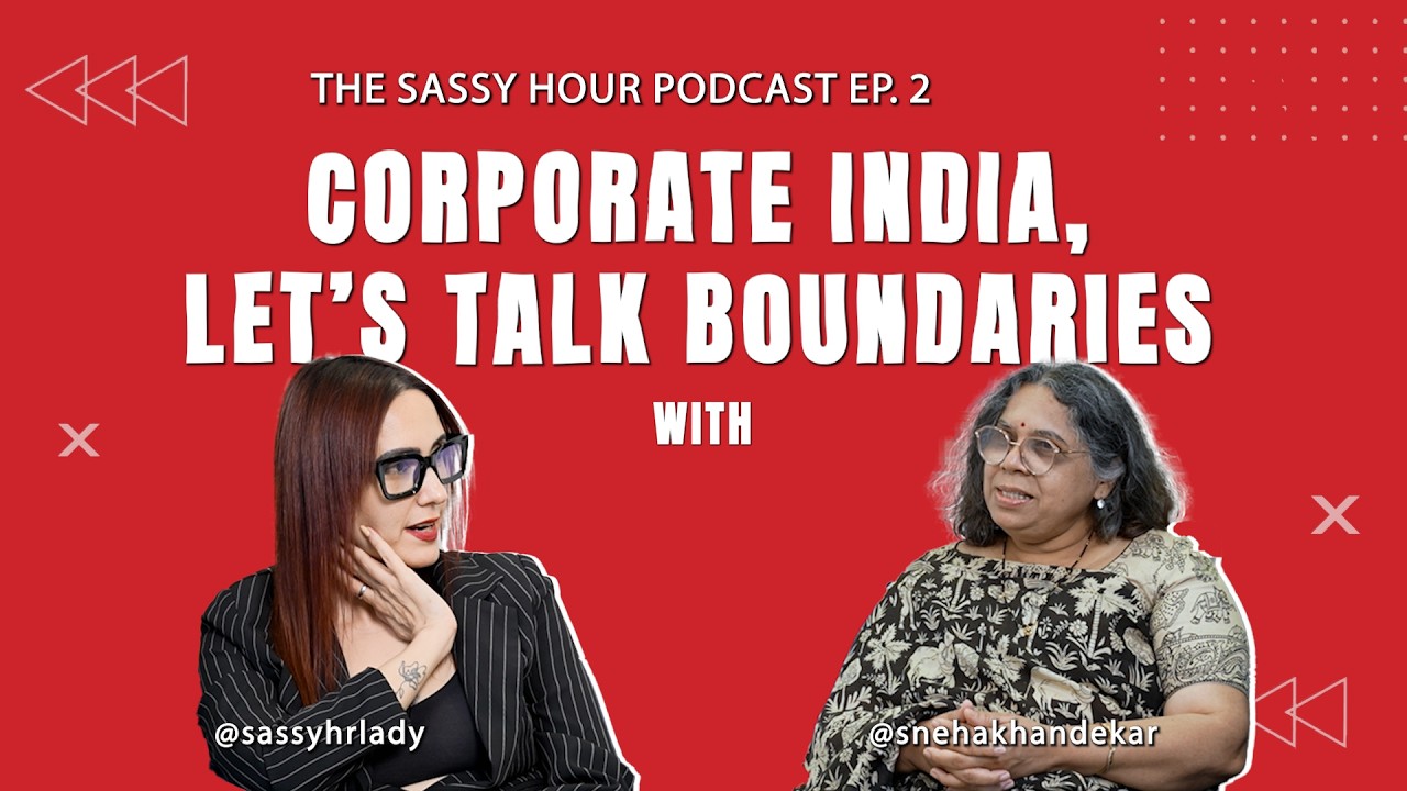 Workplace Boundaries India: Where Is The Line? ft. Sneha Khandekar | Sassy HouR Ep. 2
