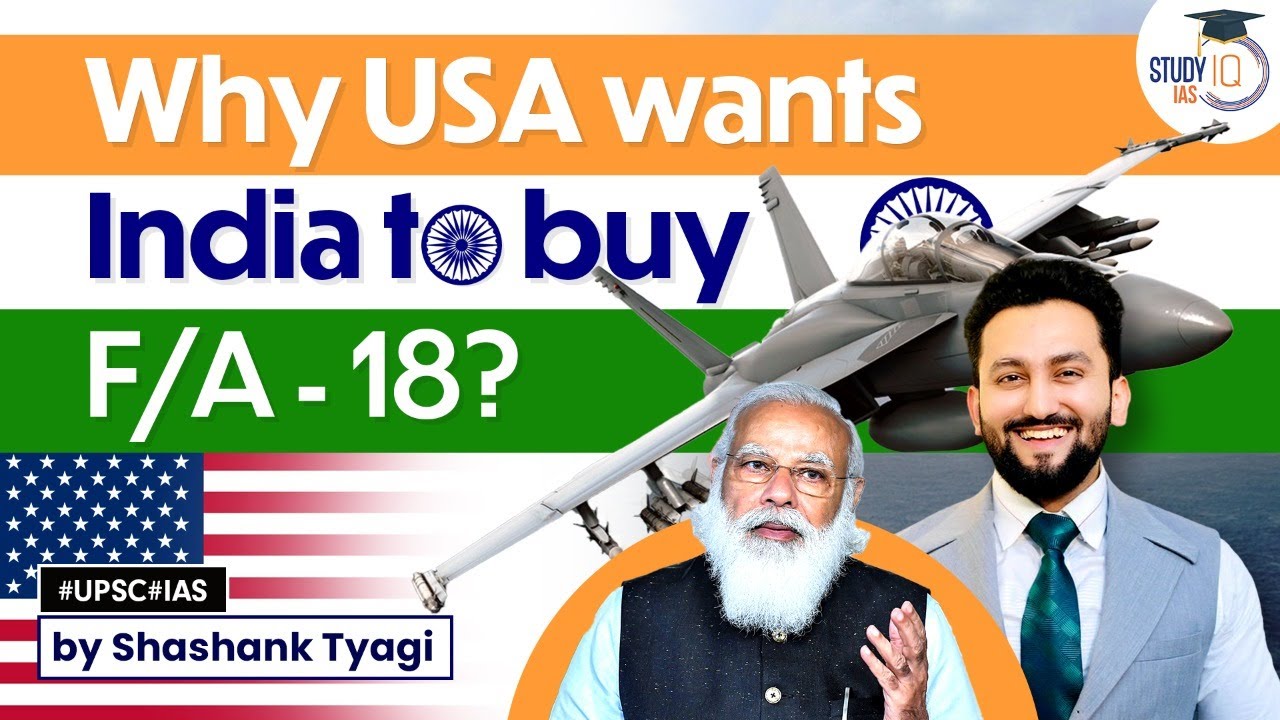 F-18 Super Hornet Fighter Jets | US & Indian Navy Strength | Geopolitics | UPSC