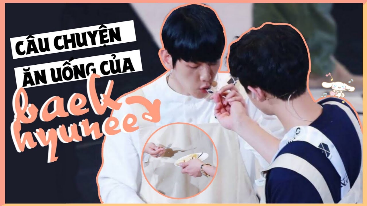 [ChanBaek] 찬백: Câu chuyện ăn uống của BAEKHYUNEE ~